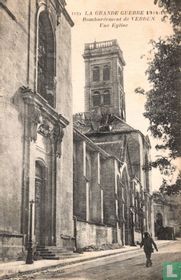 La Grande Guerre 1914-18 Bombardement de Verdun Une Eglise