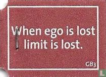When ego is lost limit is lost.
