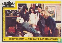 Sorry Dummy - You Can't Join The Angels!