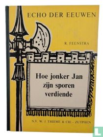 Hoe jonker Jan zijn sporen verdiende