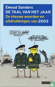 De taal van het jaar - De nieuwe woorden en uitdrukkingen van 2003