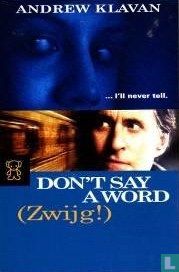 Don't say a word (Zwijg!)