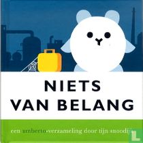 Niets van belang