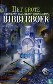 Het grote buitengewoon beangstigend bloedstollende bibberboek
