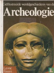 Geïllustreerde wereldgeschiedenis van de Archeologie