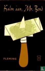 Kalm aan, Mr. Bond