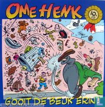 Ome Henk gooit de beuk erin!