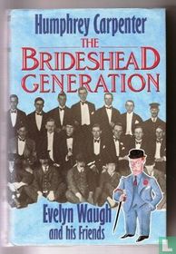 The Brideshead Generation, Evelyn Waugh and his Friends