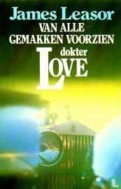 Van alle gemakken voorzien, dokter Love