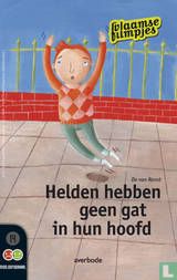 Helden hebben geen gat in hun hoofd