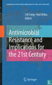 Antimicrobial resistance and implications for the 21st century