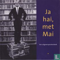 Ja hai, met Mai