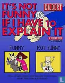 It's not funny if I have to explain it