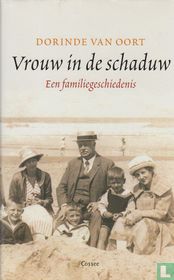 Vrouw in de schaduw; Een familiegeschiedenis
