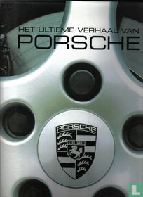 Het ultieme verhaal van Porsche