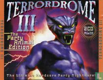 Terrordrome III - The Party Animal Edition - The Ultimate Hardcore Party Nightmare!