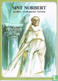 Sint Norbert - Prediker, vredesapostel, bisschop