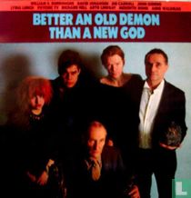 Better An Old Demon Than A New God