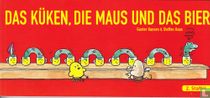 Das Küken, die Maus und das Bier