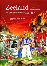 Zeeland van Nehalennia tot Westerscheldetunnel - 2000 jaar geschiedenis in strip