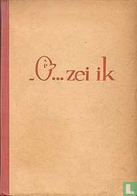 'O...' zei ik