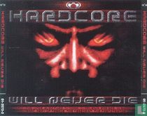 Hardcore Will Never Die