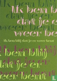 B003101 - SIRE "Ik ben blij dat je er weer bent"