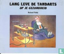 Lang leve de tandarts - Op je gezondheid