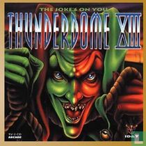 Thunderdome XIII - The Joke's On You