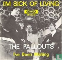 I'm sick of living