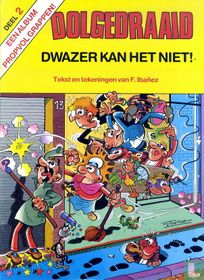 Dwazer kan het niet!