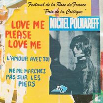 Love me please love me - L'amour avec toi - Ne me marchez pas sur les pieds