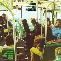 Never get out of these blues alive 