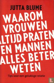 Waarom vrouwen altijd praten en mannen alles beter weten