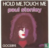 Hold me, touch me
