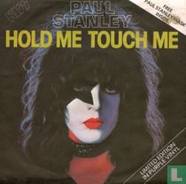 Hold me touch me