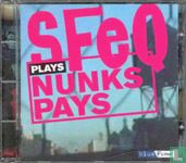 SFeQ Plays Nunks Pays