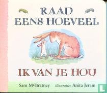 Raad eens hoeveel ik van je hou
