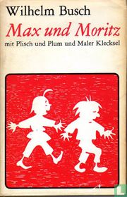 Max und Moritz mit Plisch und Plum und Maler Klecksel