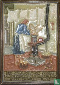 "Eer aan hollands vrouw voor volharding, moed en trouw 1944 Winter 1945"