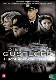 Die Gustloff - Flucht über die Ostsee