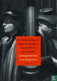 De Nederlandse en Vlaamse literatuur vanaf 1880 in 250 verhalen