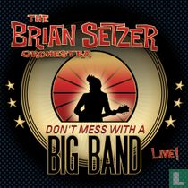 Don't Mess with a Big Band Live!