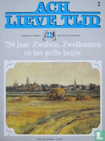 Ach lieve tijd: 750 jaar Zwolsen 2 Zwollenaren en het prille begin