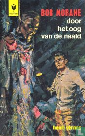 Bob Morane door het oog van de naald
