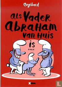 Als Vader Abraham van huis is....